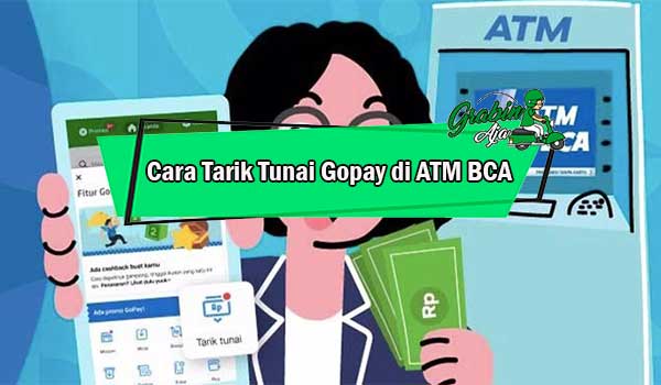 Cara Tarik Tunai Gopay di ATM BCA