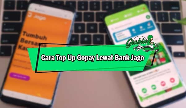 Cara Top Up Gopay Lewat Bank Jago